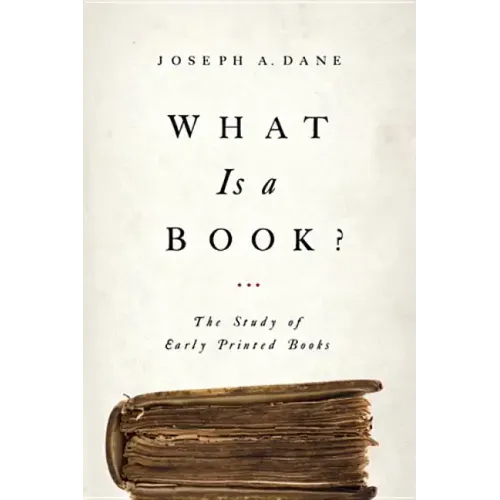 What Is a Book?: The Study of Early Printed Books