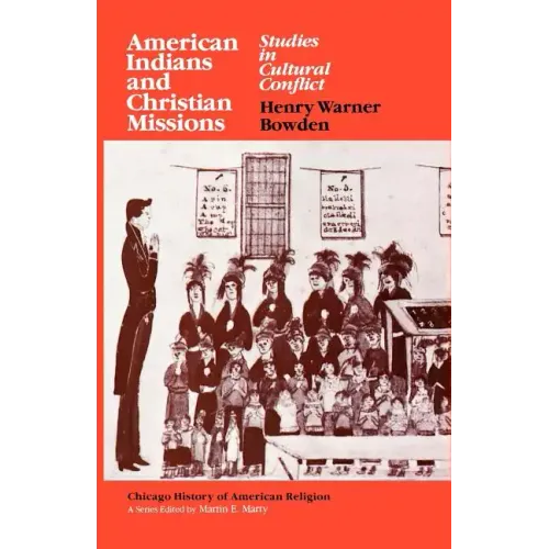 American Indians and Christian Missions: Studies in Cultural Conflict
