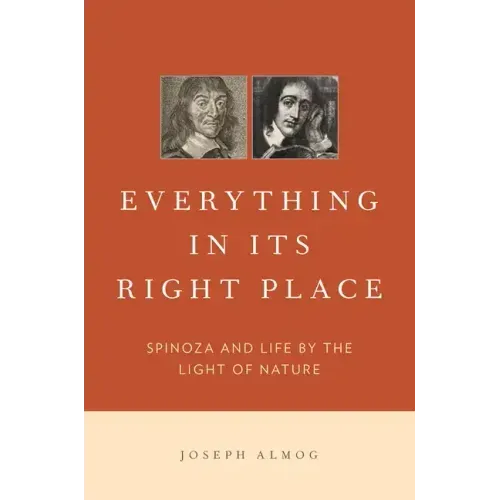 Everything in Its Right Place: Spinoza and Life by the Light of Nature