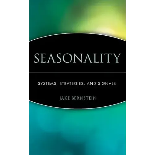 Seasonality: Systems, Strategies, and Signals