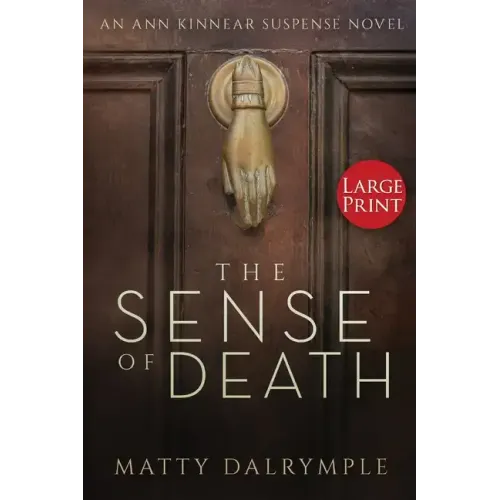 The Sense of Death: An Ann Kinnear Suspense Novel - Large Print Edition