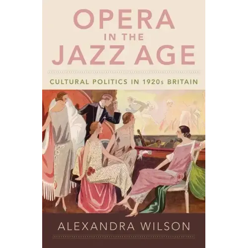 Opera in the Jazz Age: Cultural Politics in 1920s Britain