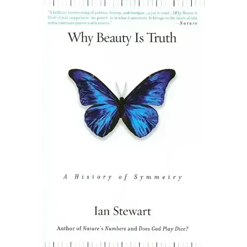 Why Beauty Is Truth: A History of Symmetry