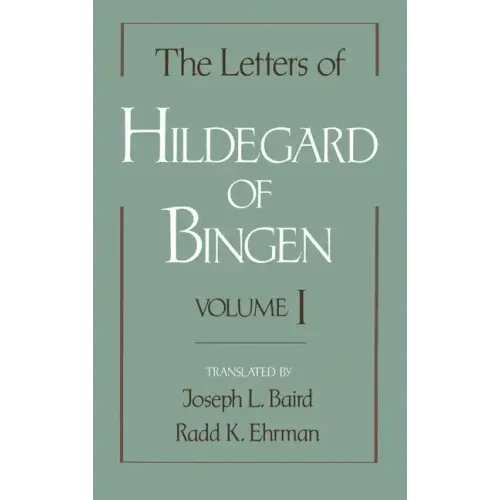The Letters of Hildegard of Bingen, Volume 1
