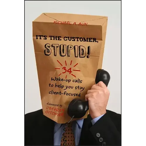 It's the Customer, Stupid!
