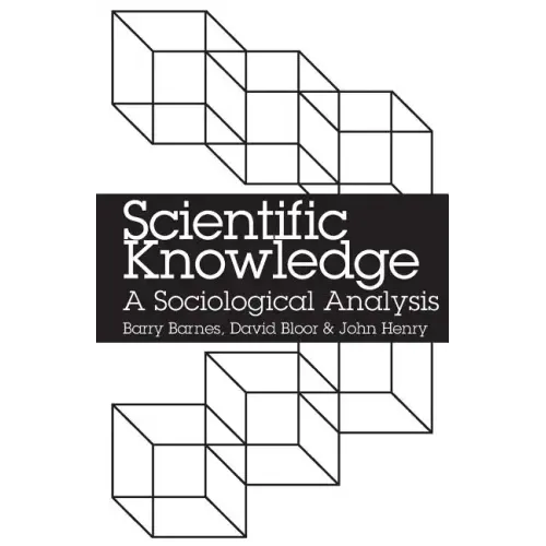 Scientific Knowledge: A Sociological Analysis