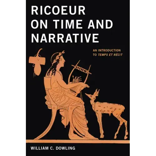Ricoeur on Time and Narrative: An Introduction to Temps Et Récit
