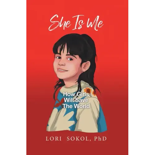 She Is Me: How Girls Will Save The World
