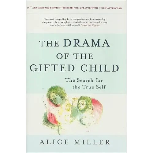 The Drama of the Gifted Child: The Search for the True Self