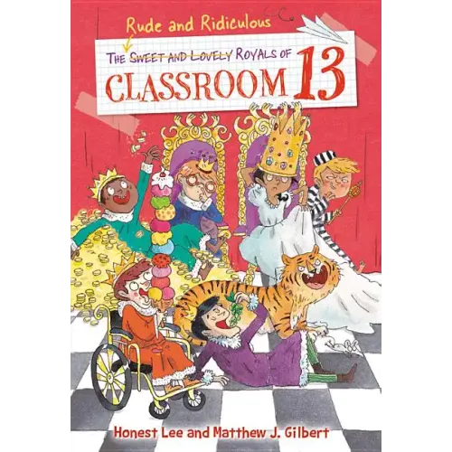The Rude and Ridiculous Royals of Classroom 13