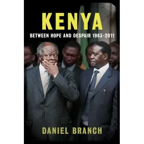 Kenya: Between Hope and Despair, 1963-2011