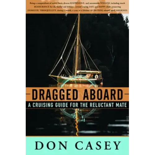 Dragged Aboard: A Cruising Guide for a Reluctant Mate