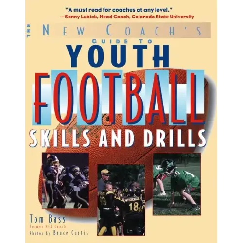 Youth Football Skills & Drills: A New Coach's Guide