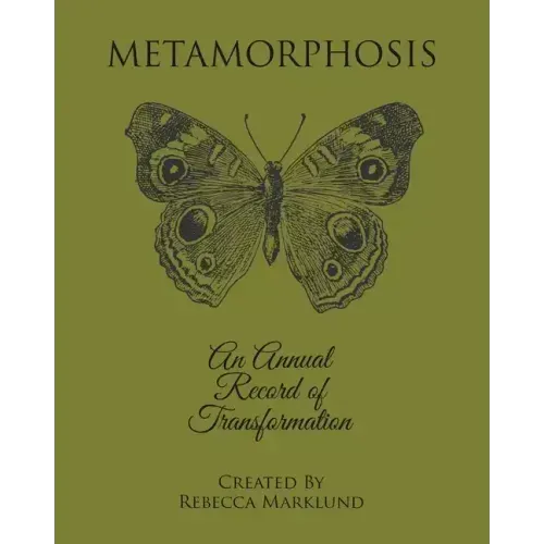 Metamorphosis: An Annual Record of Transformation