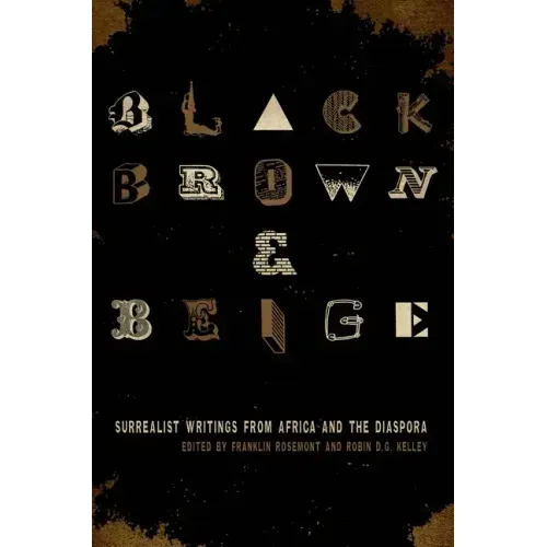 Black, Brown, & Beige: Surrealist Writings from Africa and the Diaspora