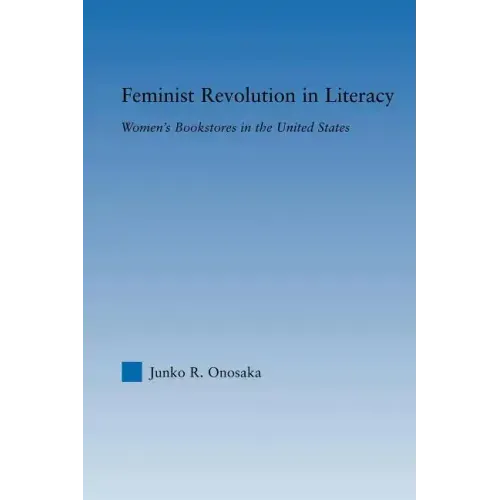 Feminist Revolution in Literacy: Women's Bookstores in the United States