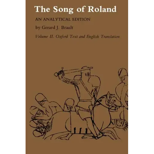 Song of Roland: An Analytical Edition. Vol. II: Oxford Text and English Translation