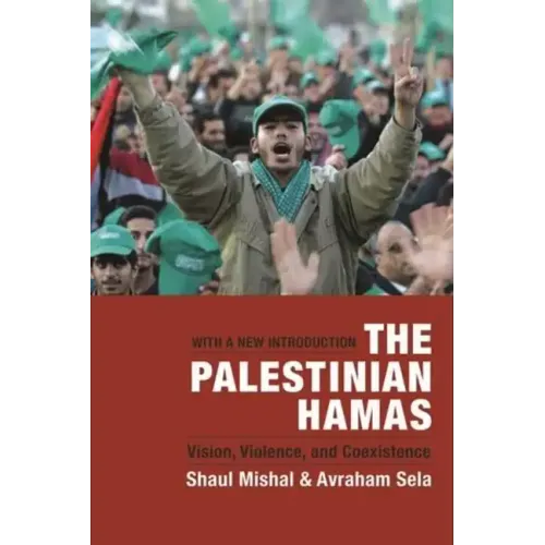 The Palestinian Hamas: Vision, Violence, and Coexistence