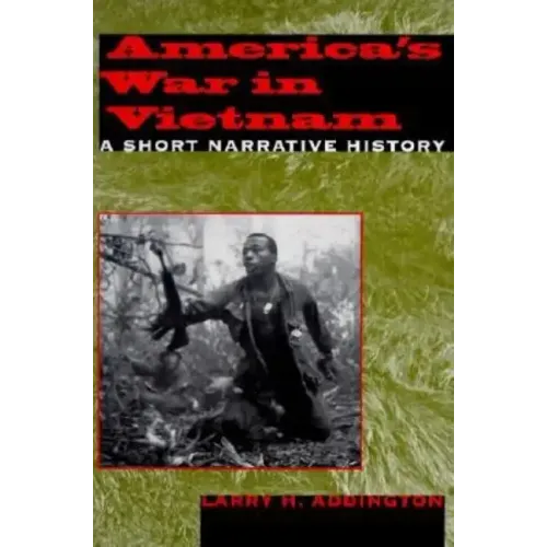 America's War in Vietnam: A Short Narrative History