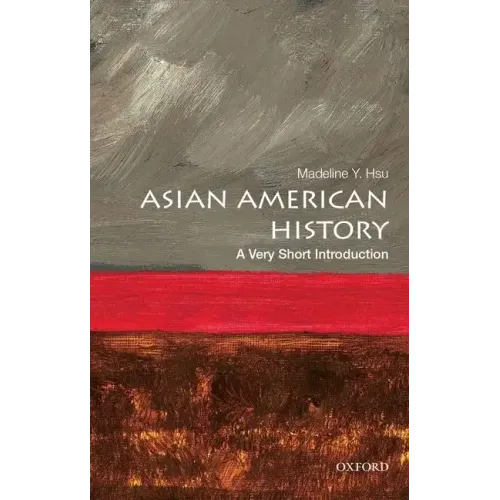 Asian American History: A Very Short Introduction