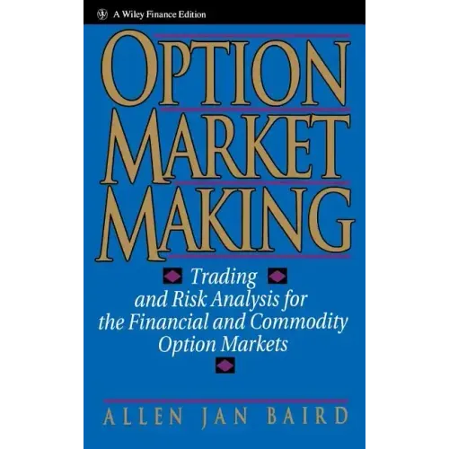 Option Market Making: Trading and Risk Analysis for the Financial and Commodity Option Markets