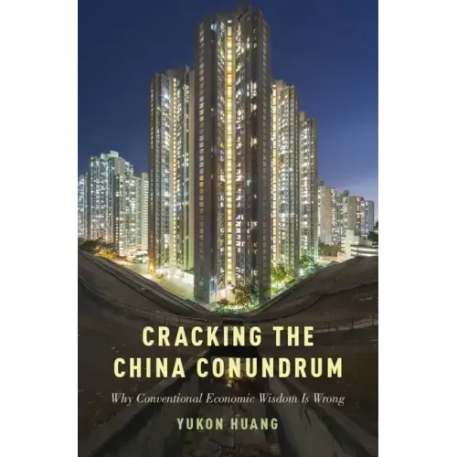 Cracking the China Conundrum: Why Conventional Economic Wisdom Is Wrong