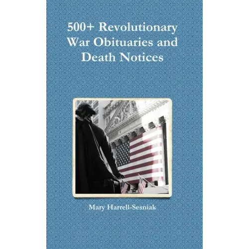 500+ Revolutionary War Obituaries and Death Notices