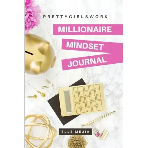 PrettyGirlsWork: Millionaire Mindset Journal