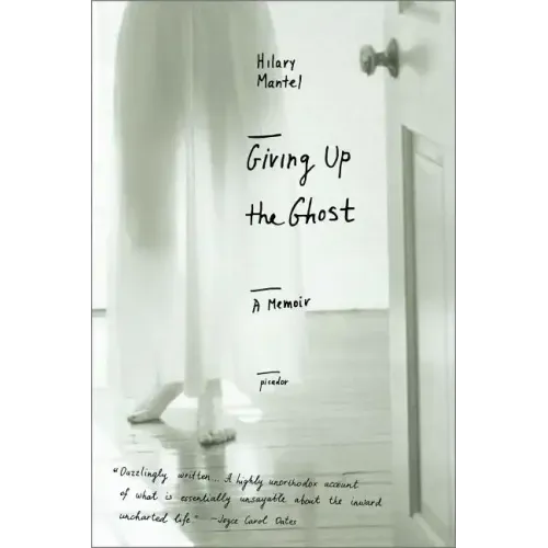 Giving Up the Ghost: A Memoir