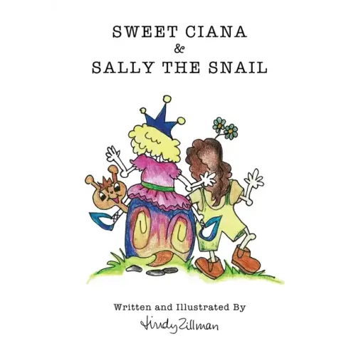 Sweet Ciana & Sally The Snail: Second in the Princess Poo Poo Series
