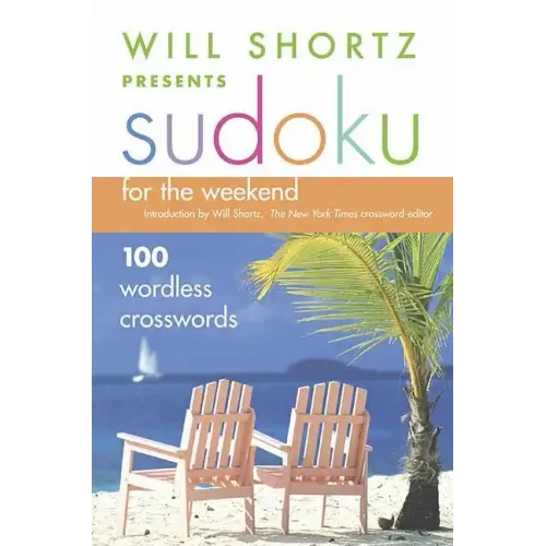 Will Shortz Presents Sudoku for the Weekend