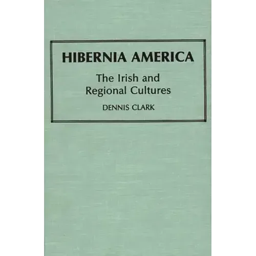 Hibernia America: The Irish and Regional Cultures