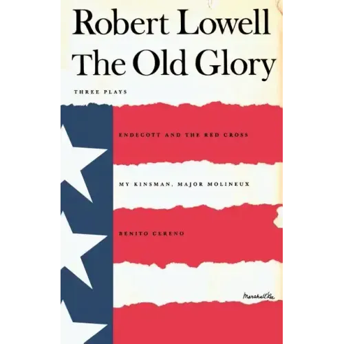 The Old Glory: Endecott and the Red Cross; My Kinsman, Major Molineux; And Benito Cereno