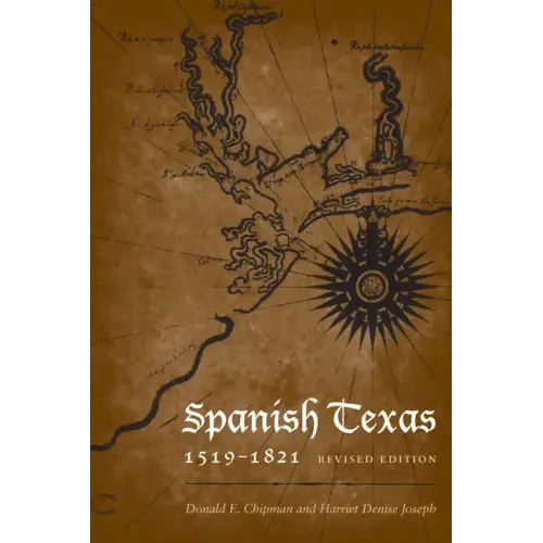Spanish Texas, 1519-1821: Revised Edition