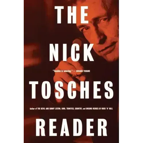 The Nick Tosches Reader