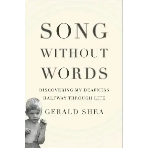 Song Without Words: Discovering My Deafness Halfway Through Life