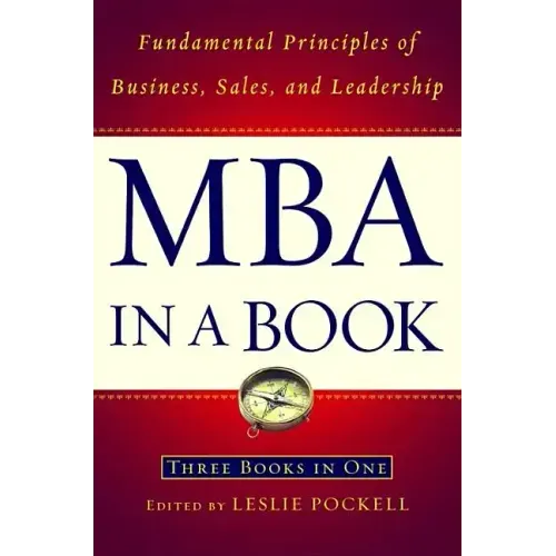 MBA in a Book: Fundamental Principles of Business, Sales, and Leadership