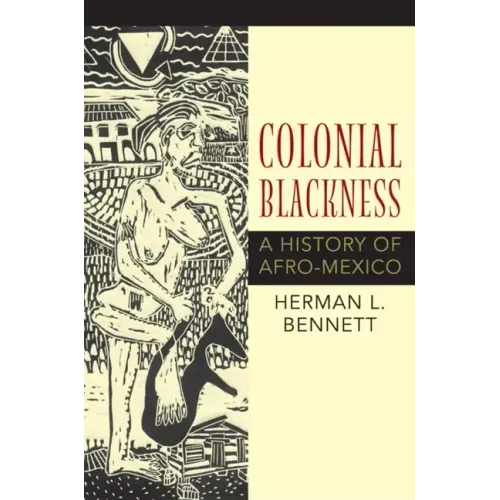 Colonial Blackness: A History of Afro-Mexico