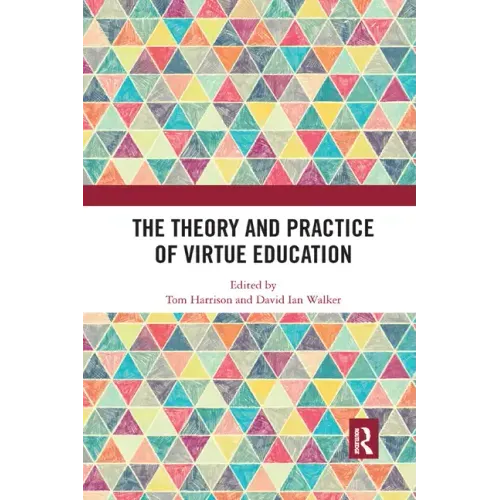 The Theory and Practice of Virtue Education