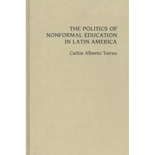 The Politics of Nonformal Education in Latin America