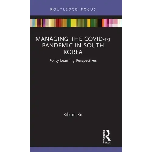 Managing the COVID-19 Pandemic in South Korea: Policy Learning Perspectives
