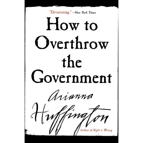 How to Overthrow the Government
