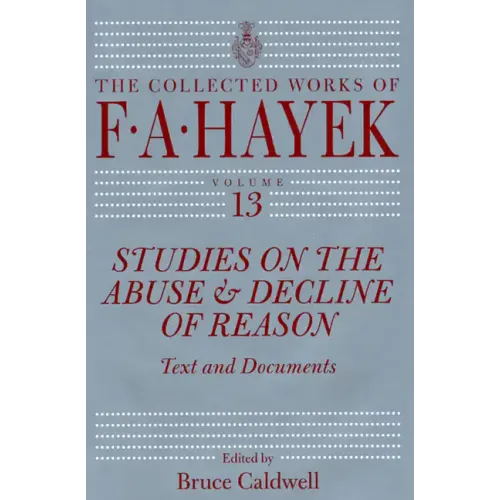 Studies on the Abuse and Decline of Reason: Text and Documents Volume 13