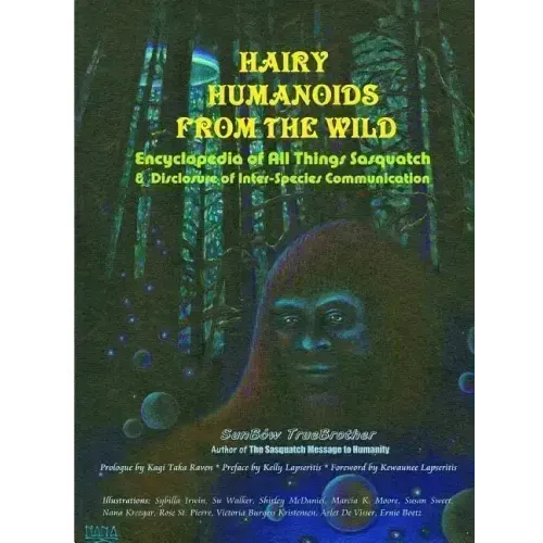 Hairy Humanoids from the Wild - Encyclopedia of All Things Sasquatch
