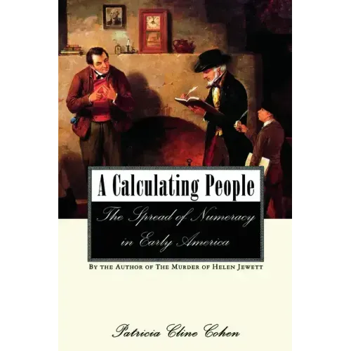 A Calculating People: The Spread of Numeracy in Early America