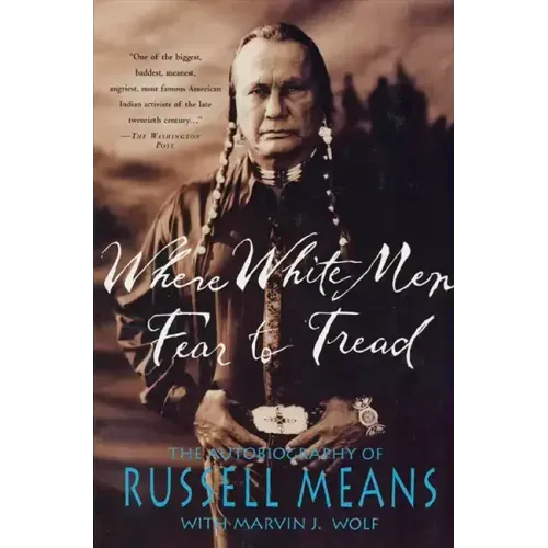 Where White Men Fear to Tread: The Autobiography of Russell Means