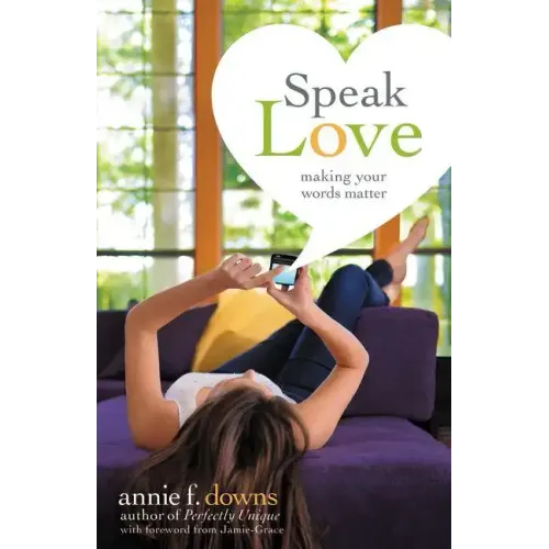 Speak Love: Making Your Words Matter