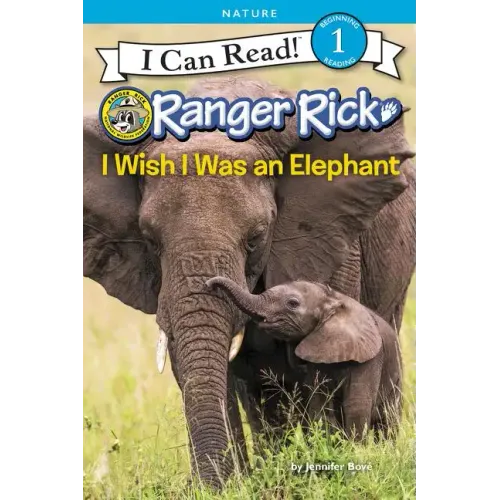 Ranger Rick: I Wish I Was an Elephant