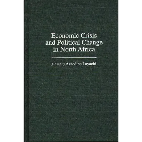 Economic Crisis and Political Change in North Africa