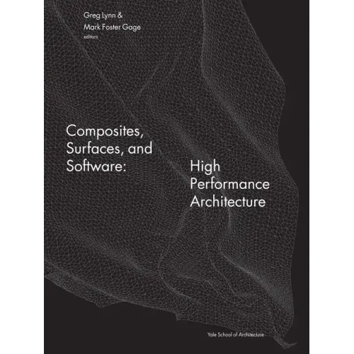 Composites, Surfaces, and Software: High Performance Architecture